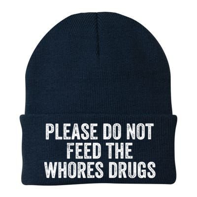 Please Do Not Feed The Whores Drugs Funny Sarcasm Quotes Beanie