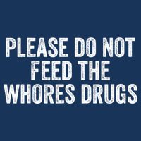 Please Do Not Feed The Whores Drugs Funny Sarcasm Quotes Short Acrylic Beanie