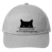Please Do Not Disturb I Am Disturbed Enough Already 7-Panel Snapback Hat