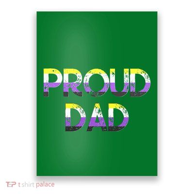 Proud Dad Non Binary Pride Flag Lgbt Fathers Day Poster