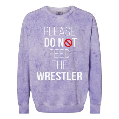 Please Do Not Feed The Wrestler Funny Wrestling Coach  Colorblast Crewneck Sweatshirt