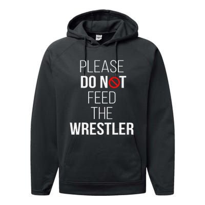 Please Do Not Feed The Wrestler Funny Wrestling Coach  Performance Fleece Hoodie