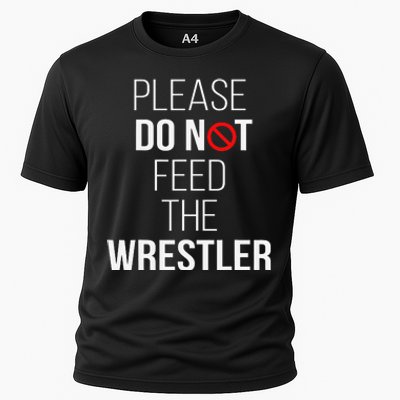 Please Do Not Feed The Wrestler Funny Wrestling Coach  Cooling Performance Crew T-Shirt