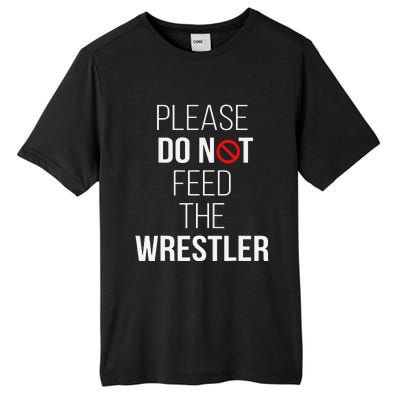 Please Do Not Feed The Wrestler Funny Wrestling Coach  Tall Fusion ChromaSoft Performance T-Shirt