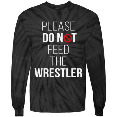 Please Do Not Feed The Wrestler Funny Wrestling Coach  Tie-Dye Long Sleeve Shirt