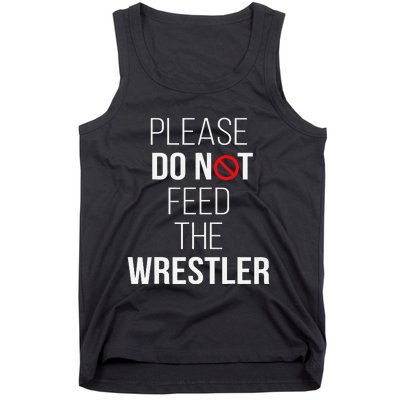 Please Do Not Feed The Wrestler Funny Wrestling Coach  Tank Top