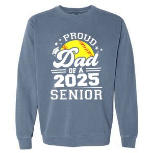 Proud Dad Of A 2025 Senior Grad 2025 Softball Gift Garment-Dyed Sweatshirt