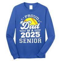 Proud Dad Of A 2025 Senior Grad 2025 Softball Gift Long Sleeve Shirt