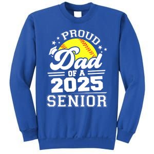 Proud Dad Of A 2025 Senior Grad 2025 Softball Gift Sweatshirt