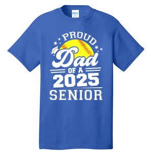 Proud Dad Of A 2025 Senior Grad 2025 Softball Gift Tall T-Shirt