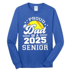 Proud Dad Of A 2025 Senior Grad 2025 Softball Gift Tall Long Sleeve T-Shirt