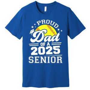 Proud Dad Of A 2025 Senior Grad 2025 Softball Gift Premium T-Shirt