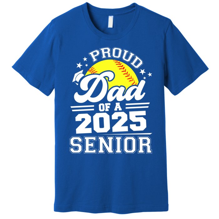 Proud Dad Of A 2025 Senior Grad 2025 Softball Gift Premium T-Shirt