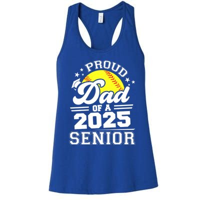 Proud Dad Of A 2025 Senior Grad 2025 Softball Gift Women's Racerback Tank