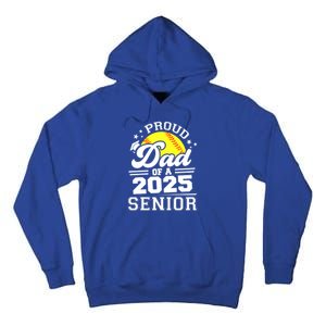 Proud Dad Of A 2025 Senior Grad 2025 Softball Gift Tall Hoodie