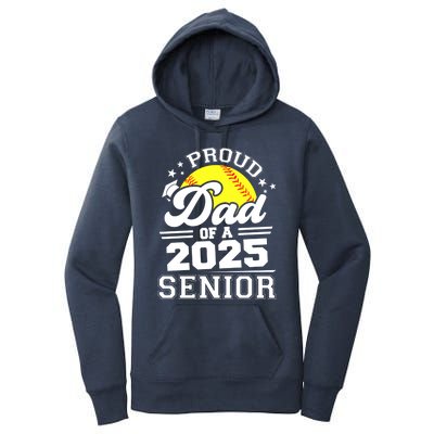 Proud Dad Of A 2025 Senior Grad 2025 Softball Gift Women's Pullover Hoodie