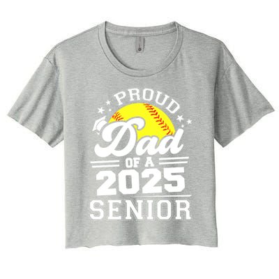 Proud Dad Of A 2025 Senior Grad 2025 Softball Gift Women's Crop Top Tee