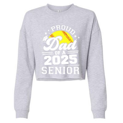 Proud Dad Of A 2025 Senior Grad 2025 Softball Gift Cropped Pullover Crew