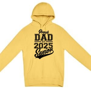 Proud Dad Of A 2025 Senior Grad Premium Pullover Hoodie