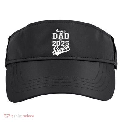 Proud Dad Of A 2025 Senior Grad Adult Drive Performance Visor