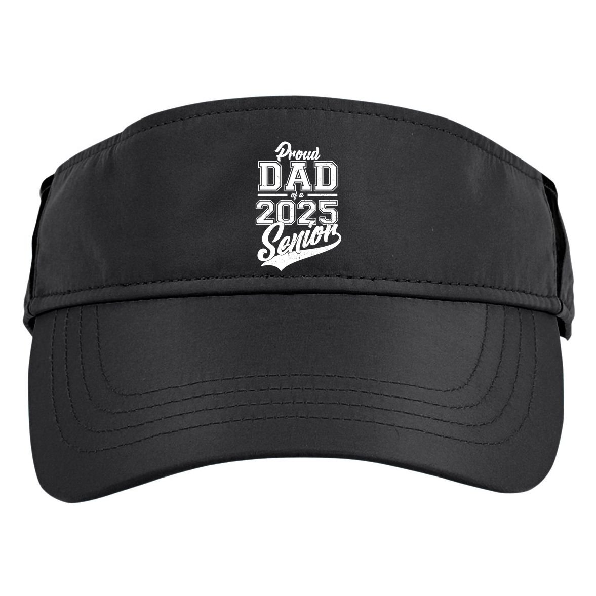 Proud Dad Of A 2025 Senior Grad Adult Drive Performance Visor