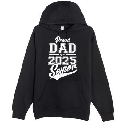 Proud Dad Of A 2025 Senior Grad Premium Pullover Hoodie