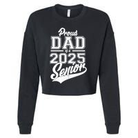 Proud Dad Of A 2025 Senior Grad Cropped Pullover Crew