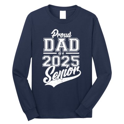 Proud Dad Of A 2025 Senior Grad Long Sleeve Shirt