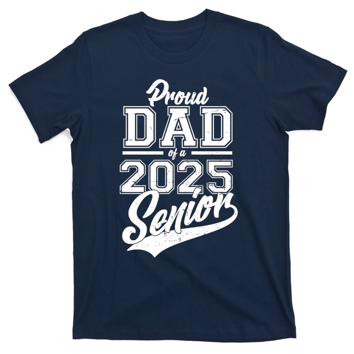 Proud Dad Of A 2025 Senior Grad T-Shirt