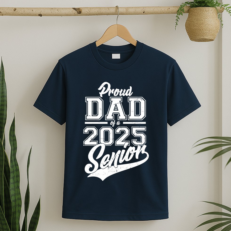 Proud Dad Of A 2025 Senior Grad T-Shirt