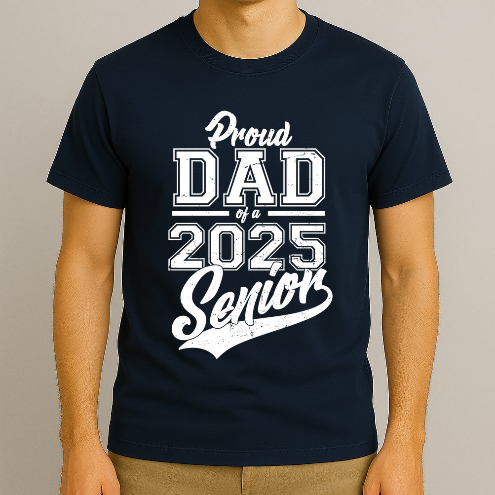 Proud Dad Of A 2025 Senior Grad T-Shirt