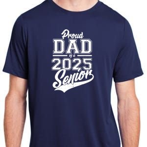 Proud Dad Of A 2025 Senior Grad Adult ChromaSoft Performance T-Shirt