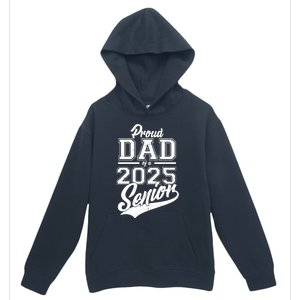 Proud Dad Of A 2025 Senior Grad Urban Pullover Hoodie