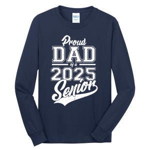 Proud Dad Of A 2025 Senior Grad Tall Long Sleeve T-Shirt