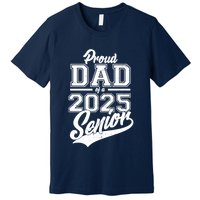 Proud Dad Of A 2025 Senior Grad Premium T-Shirt