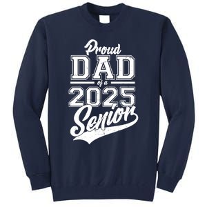 Proud Dad Of A 2025 Senior Grad Tall Sweatshirt