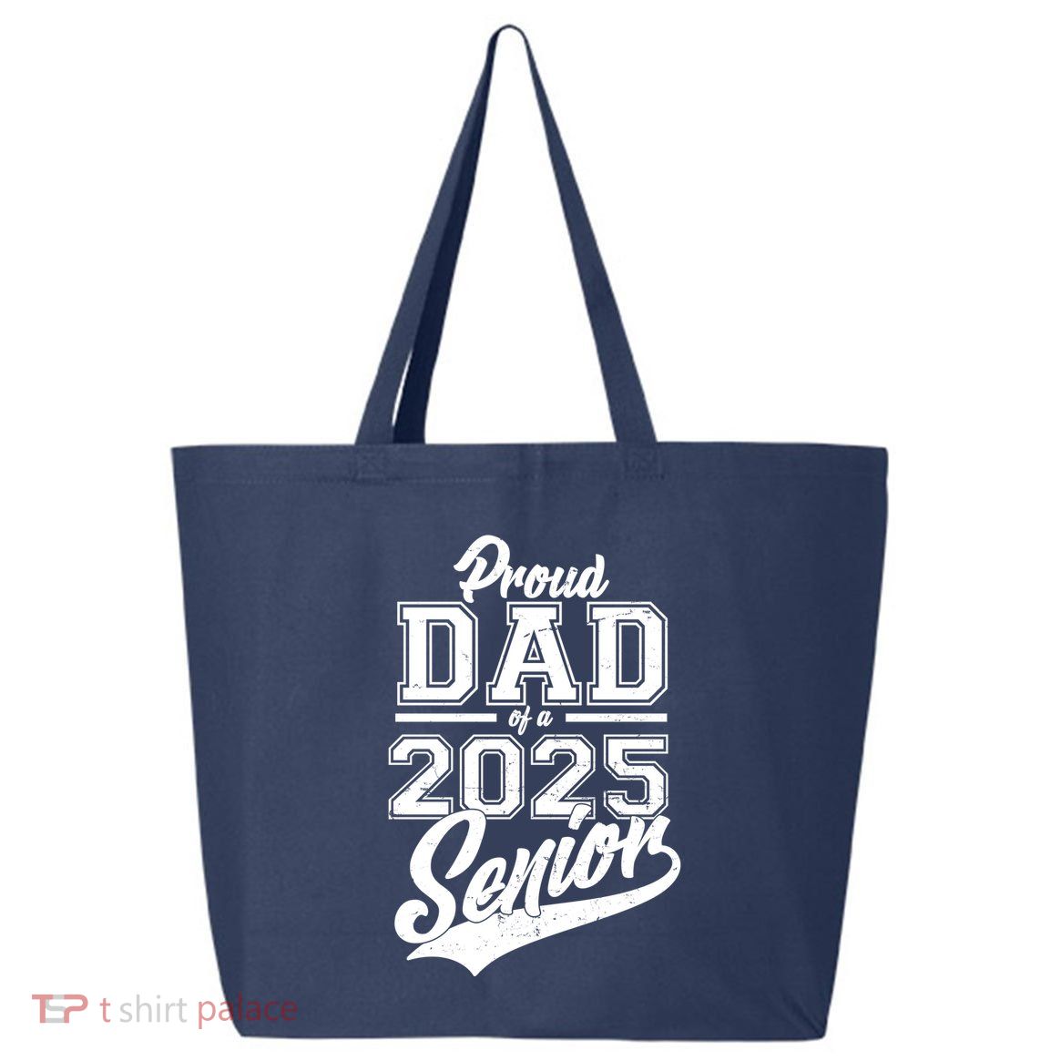 Proud Dad Of A 2025 Senior Grad 25L Jumbo Tote
