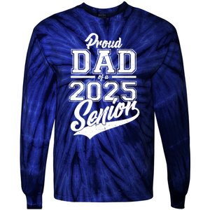 Proud Dad Of A 2025 Senior Grad Tie-Dye Long Sleeve Shirt