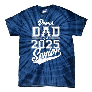 Proud Dad Of A 2025 Senior Grad Tie-Dye T-Shirt