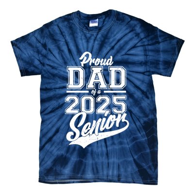 Proud Dad Of A 2025 Senior Grad Tie-Dye T-Shirt