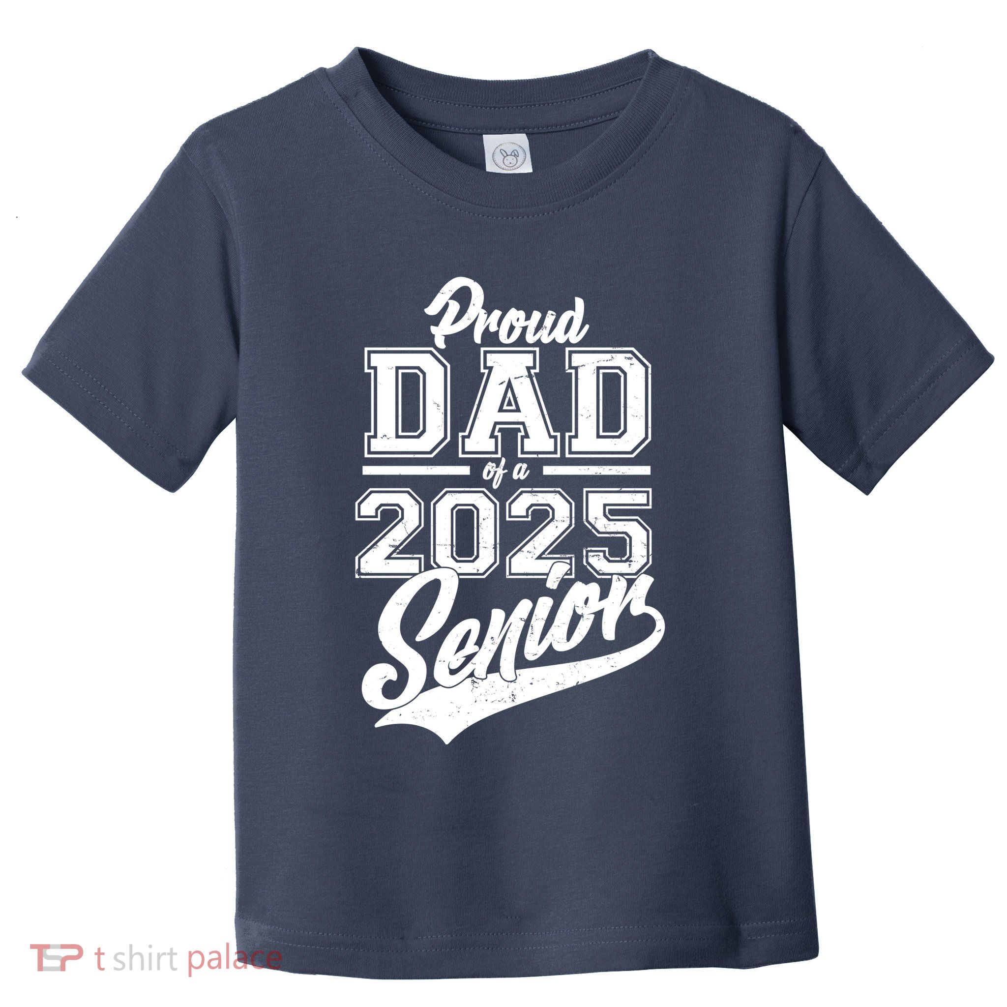 Proud Dad Of A 2025 Senior Grad Toddler T-Shirt