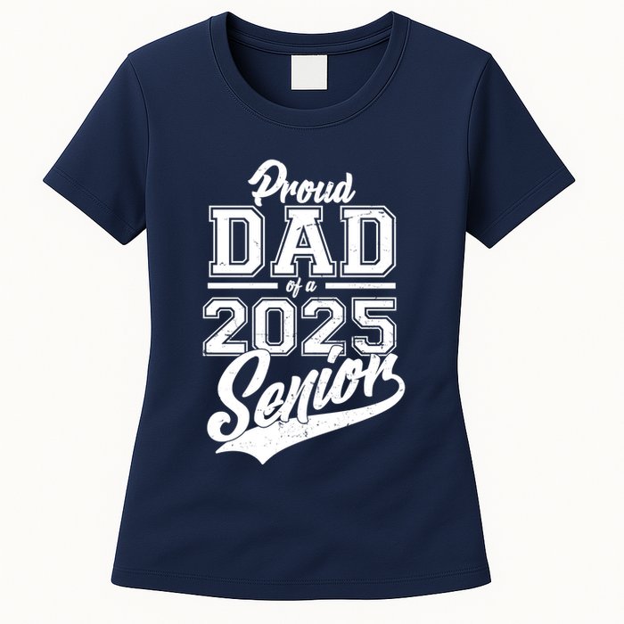 Proud Dad Of A 2025 Senior Grad Womens T-Shirt
