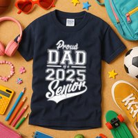 Proud Dad Of A 2025 Senior Grad Kids T-Shirt