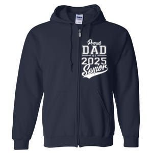 Proud Dad Of A 2025 Senior Grad Full Zip Hoodie