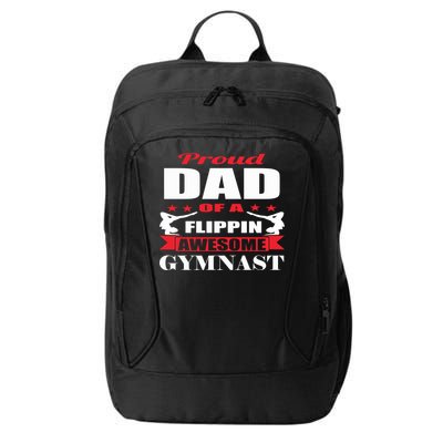 Proud Dad Of A Flippin Awesome Gymnast Gymnastics Dad Funny Gift City Backpack