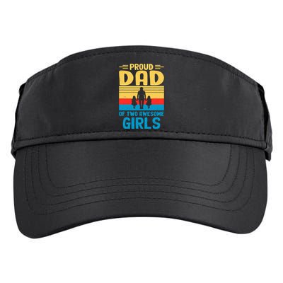 Proud Dad Of Two Awesome Girl I Dad Adult Drive Performance Visor