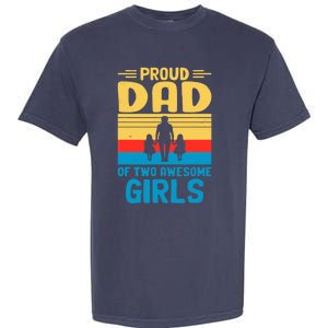 Proud Dad Of Two Awesome Girl I Dad Garment-Dyed Heavyweight T-Shirt