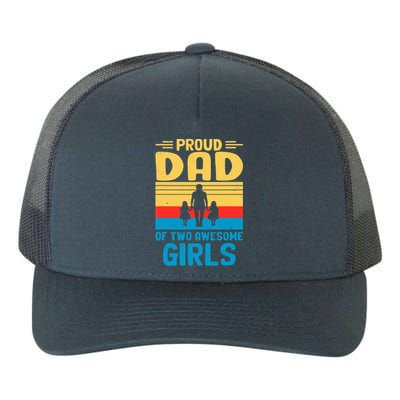 Proud Dad Of Two Awesome Girl I Dad Yupoong Adult 5-Panel Trucker Hat