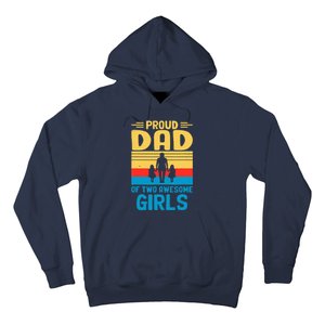 Proud Dad Of Two Awesome Girl I Dad Hoodie