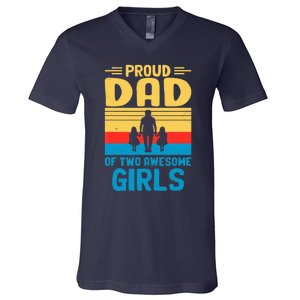 Proud Dad Of Two Awesome Girl I Dad V-Neck T-Shirt